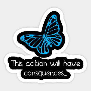 Life is Strange - This action will have consequences Sticker